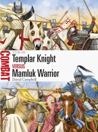 Cover image: Templar Knight vs Mamluk Warrior 1st edition 9781472813336