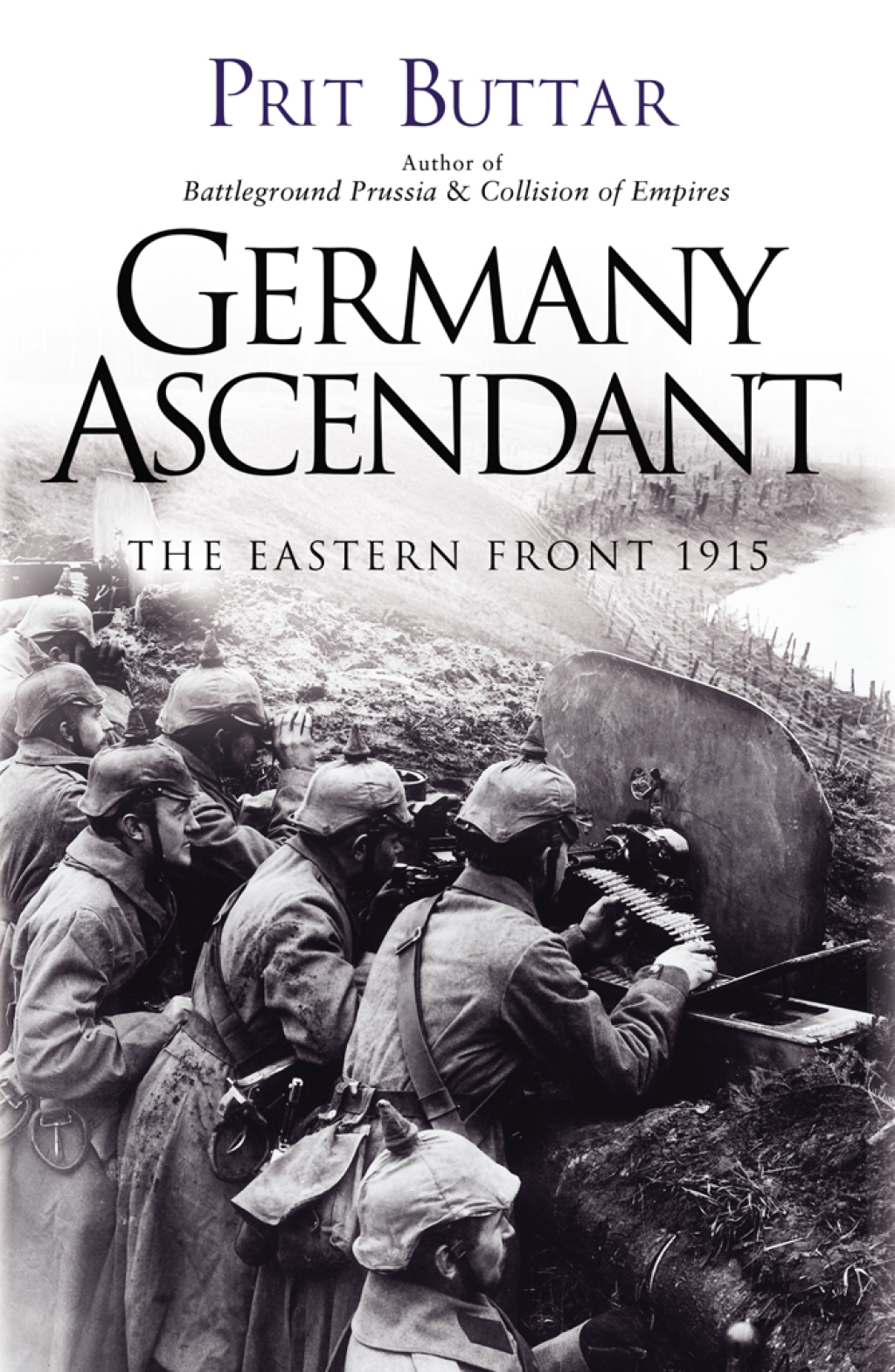 Germany Ascendant The Eastern Front 1915 1st Edition