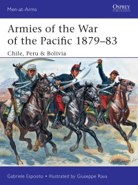 表紙画像: Armies of the War of the Pacific 1879–83 1st edition 9781472814067