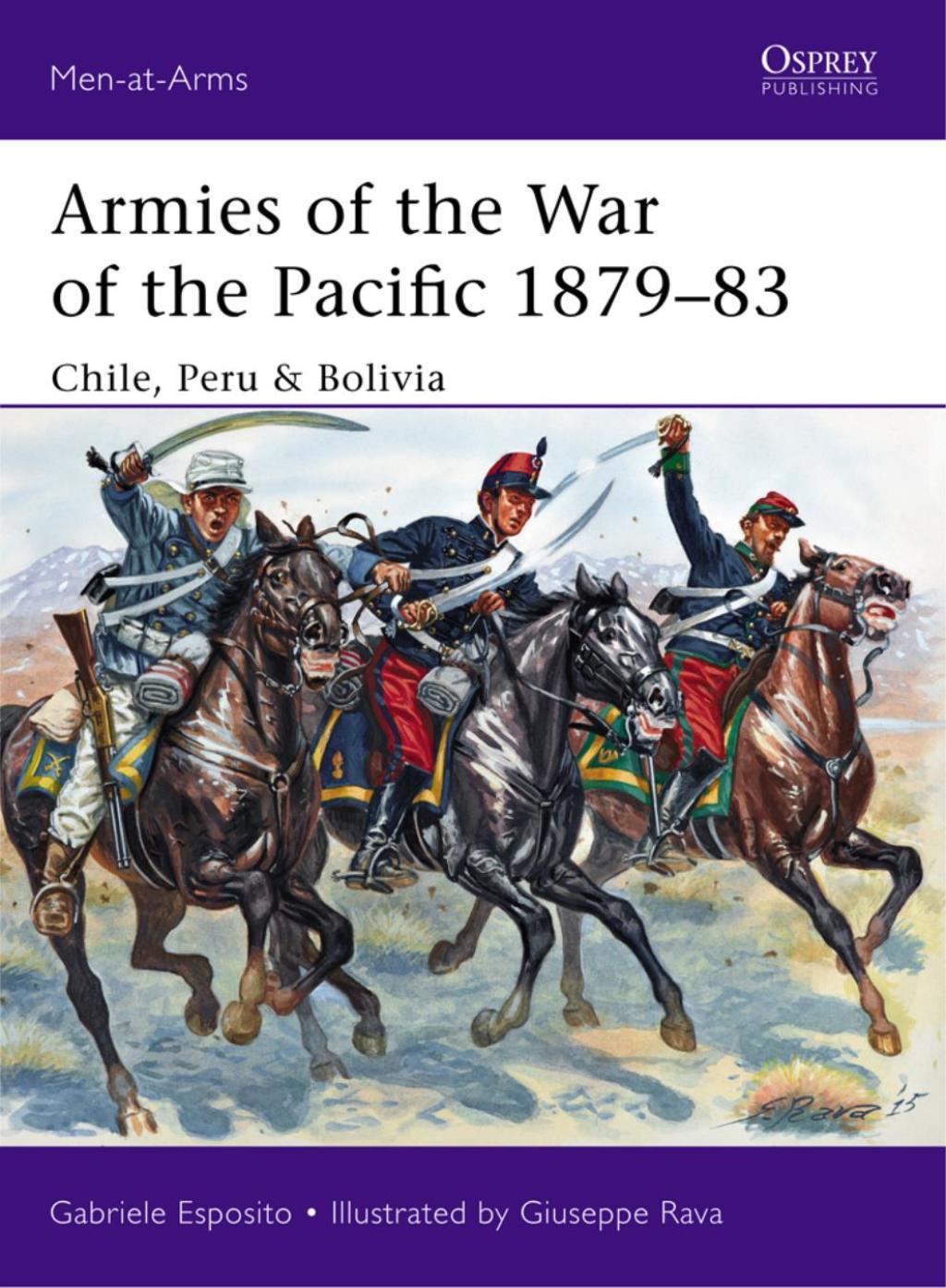 Armies of the War of the Pacific 1879–83 Chile, Peru & Bolivia 1st Edition