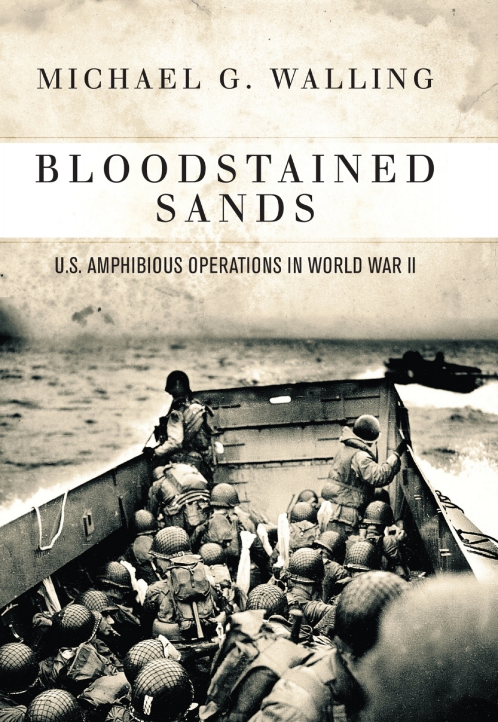 Bloodstained Sands U.S. Amphibious Operations in World War II 1st Edition