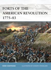 Cover image: Forts of the American Revolution 1775-83 1st edition 9781472814456