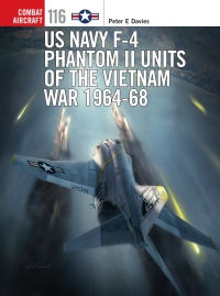 Cover image: US Navy F-4 Phantom II Units of the Vietnam War 1964-68 1st edition 9781472814517