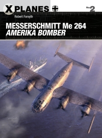 صورة الغلاف: Messerschmitt Me 264 Amerika Bomber 1st edition 9781472814678
