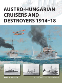 Cover image: Austro-Hungarian Cruisers and Destroyers 1914–18 1st edition 9781472814708