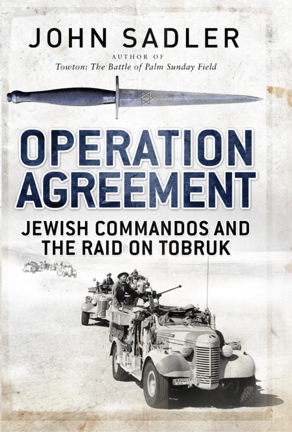 Operation Agreement Jewish Commandos and the Raid on Tobruk 1st Edition