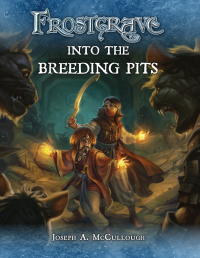 Cover image: Frostgrave: Into the Breeding Pits 1st edition 9781472815743