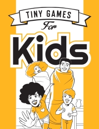 Omslagafbeelding: Tiny Games for Kids 1st edition 9781472815972