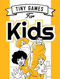 Titelbild: Tiny Games for Kids 1st edition 9781472815972