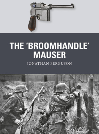 Cover image: The ‘Broomhandle’ Mauser 1st edition 9781472816153