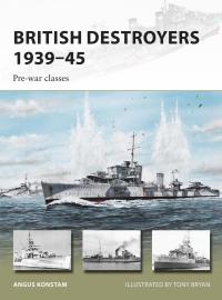 Cover image: British Destroyers 1939–45 1st edition 9781472816368