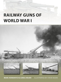 صورة الغلاف: Railway Guns of World War I 1st edition 9781472816399