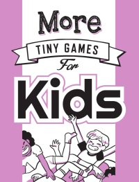 Omslagafbeelding: More Tiny Games for Kids 1st edition 9781472817259