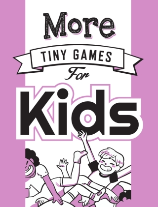 Cover image: More Tiny Games for Kids 1st edition 9781472817259