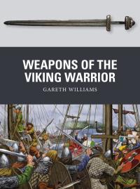 Imagen de portada: Weapons of the Viking Warrior 1st edition 9781472818355