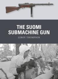 Cover image: The Suomi Submachine Gun 1st edition 9781472819642