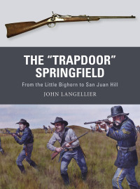 صورة الغلاف: The "Trapdoor" Springfield 1st edition 9781472819703