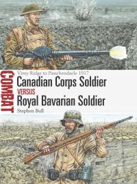 Omslagafbeelding: Canadian Corps Soldier vs Royal Bavarian Soldier 1st edition 9781472819765