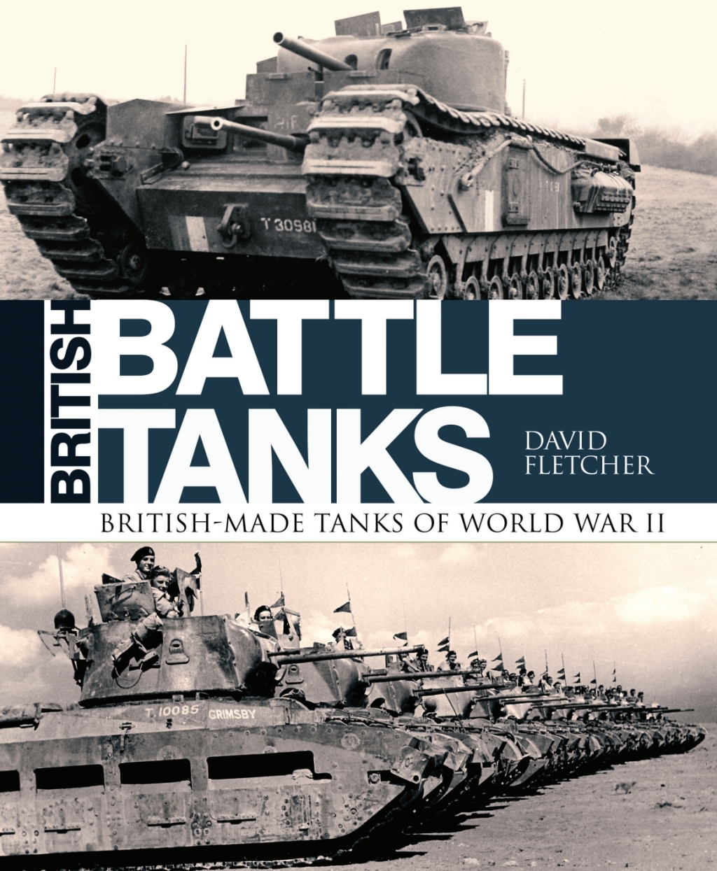 British Battle Tanks British-made tanks of World War II 1st Edition