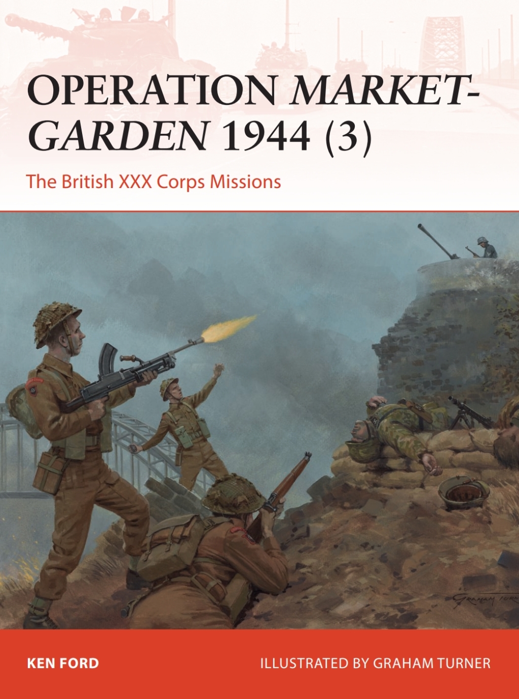 Operation Market-Garden 1944 (3) The British XXX Corps Missions 1st Edition