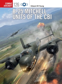 Cover image: B-25 Mitchell Units of the CBI 1st edition 9781472820365