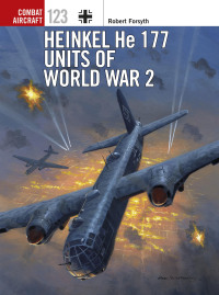 Immagine di copertina: Heinkel He 177 Units of World War 2 1st edition 9781472820396