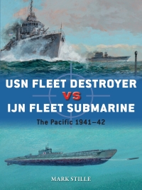 Imagen de portada: USN Fleet Destroyer vs IJN Fleet Submarine 1st edition 9781472820631