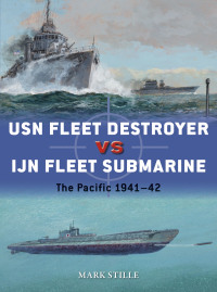 صورة الغلاف: USN Fleet Destroyer vs IJN Fleet Submarine 1st edition 9781472820631