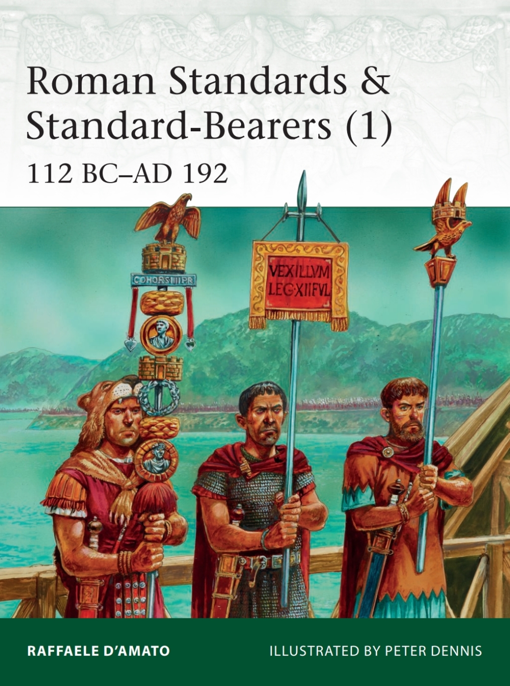 Roman Standards & Standard-Bearers (1) 112 BC–AD 192 1st Edition