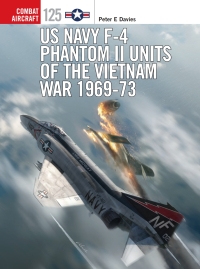 Imagen de portada: US Navy F-4 Phantom II Units of the Vietnam War 1969-73 1st edition 9781472823601
