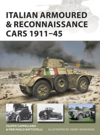 صورة الغلاف: Italian Armoured & Reconnaissance Cars 1911–45 1st edition 9781472824332