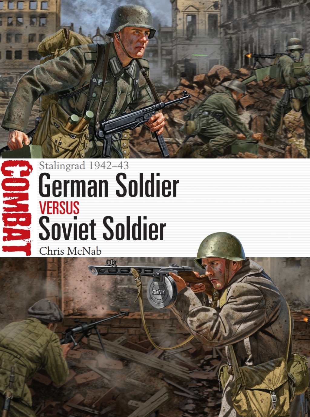 German Soldier vs Soviet Soldier Stalingrad 1942–43 1st Edition