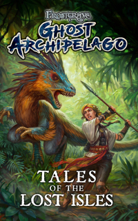 Imagen de portada: Frostgrave: Ghost Archipelago: Tales of the Lost Isles 1st edition 9781472824684