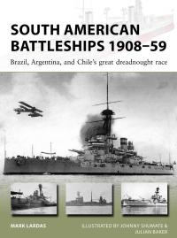 Cover image: South American Battleships 1908–59 1st edition 9781472825100
