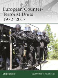 Cover image: European Counter-Terrorist Units 1972–2017 1st edition 9781472825278