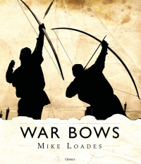 Cover image: War Bows 1st edition 9781472825537