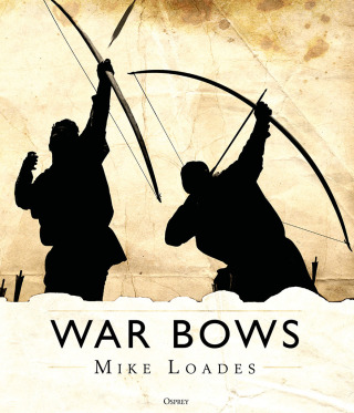 Cover image: War Bows 1st edition 9781472825537