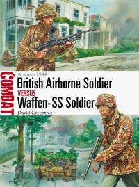 Imagen de portada: British Airborne Soldier vs Waffen-SS Soldier 1st edition 9781472825704
