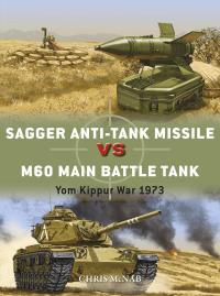 Omslagafbeelding: Sagger Anti-Tank Missile vs M60 Main Battle Tank 1st edition 9781472825773