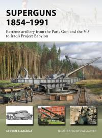 Omslagafbeelding: Superguns 1854–1991 1st edition 9781472826107