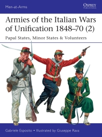 Omslagafbeelding: Armies of the Italian Wars of Unification 1848–70 (2) 1st edition 9781472826244