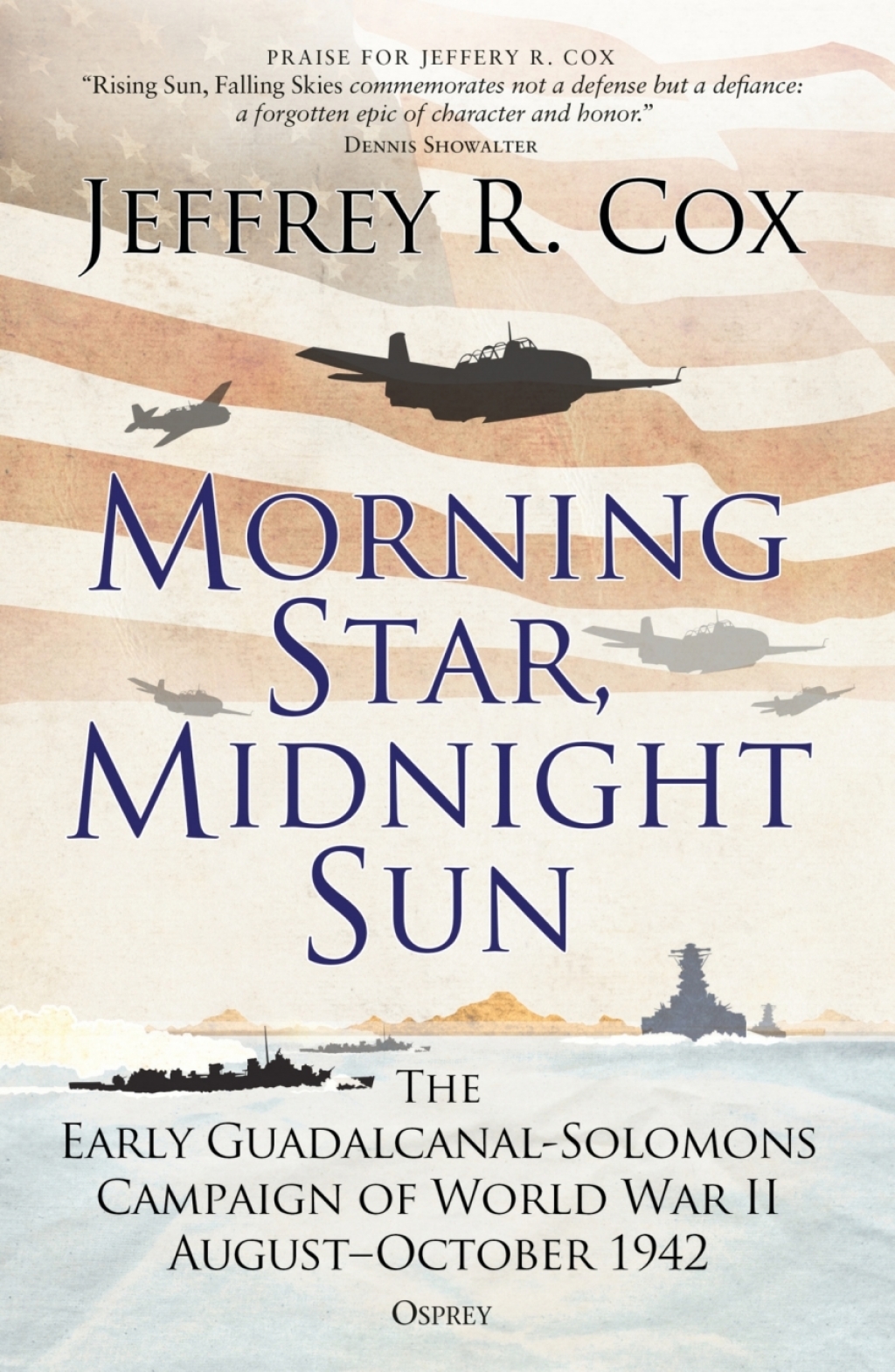 Morning Star, Midnight Sun The Early Guadalcanal-Solomons Campaign of World War II August–October 1942 1st Edition