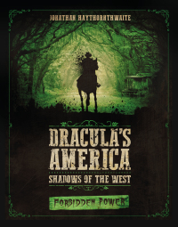 Imagen de portada: Dracula's America: Shadows of the West: Forbidden Power 1st edition 9781472826572