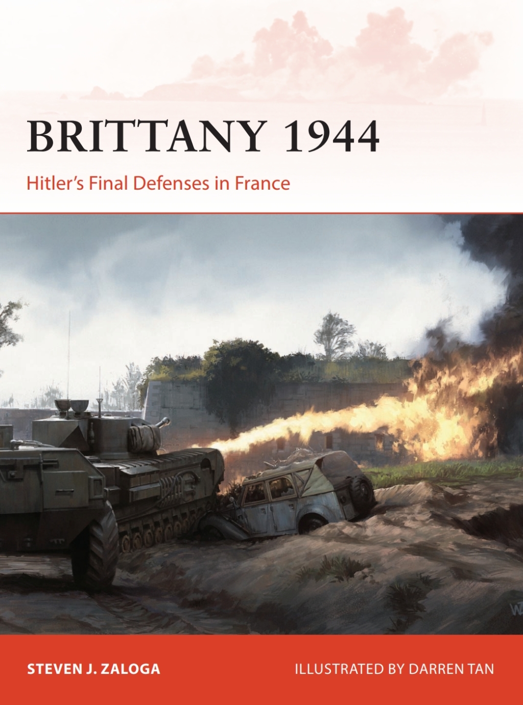 Brittany 1944 Hitler’s Final Defenses in France 1st Edition