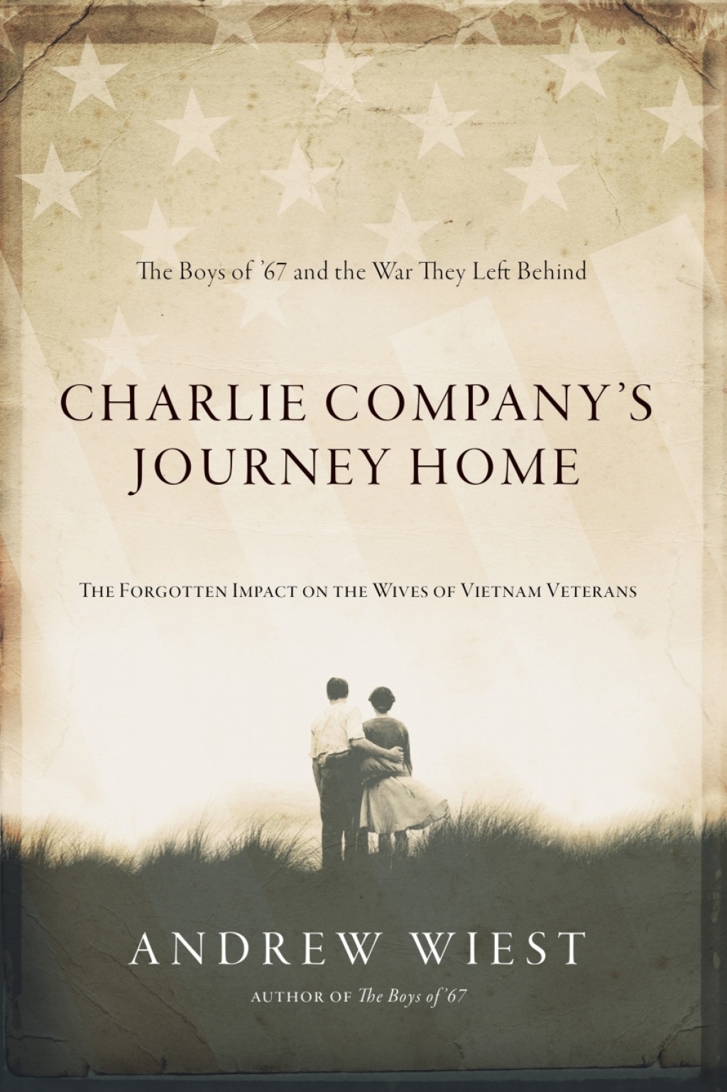 Charlie Company’s Journey Home The Forgotten Impact on the Wives of Vietnam Veterans 1st Edition