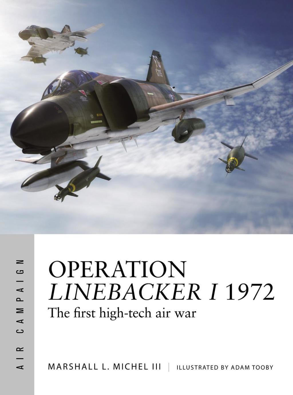Operation Linebacker I 1972 The first high-tech air war 1st Edition