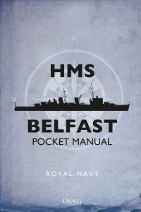 Titelbild: HMS Belfast Pocket Manual 1st edition 9781472827821
