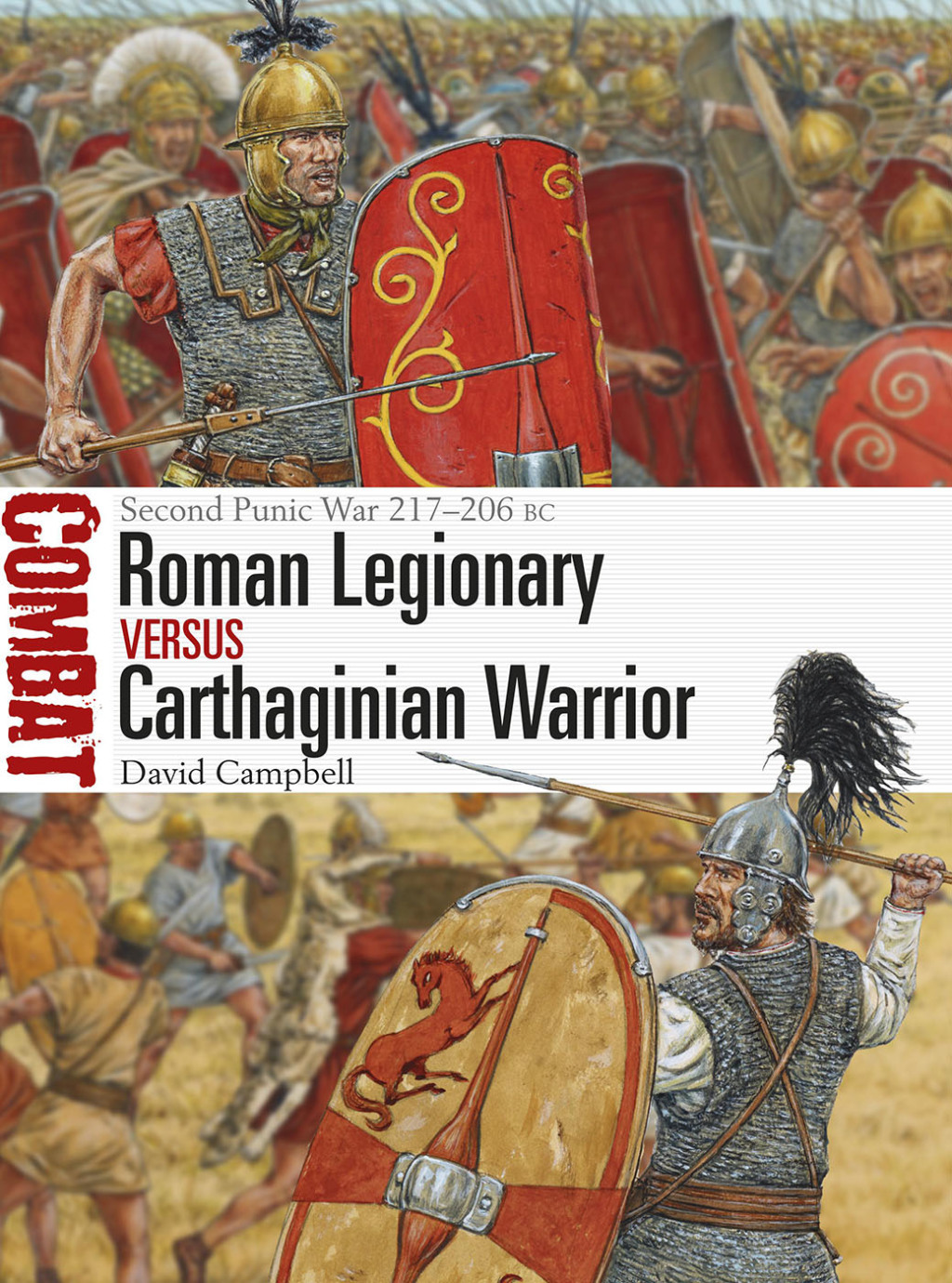 Roman Legionary vs Carthaginian Warrior Second Punic War 217–206 BC 1st Edition
