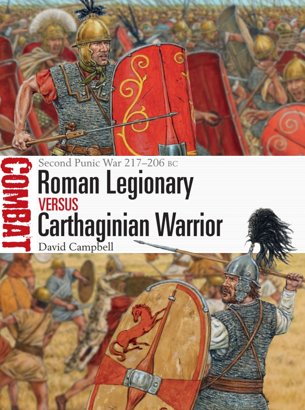 Roman Legionary vs Carthaginian Warrior Second Punic War 217–206 BC 1st Edition