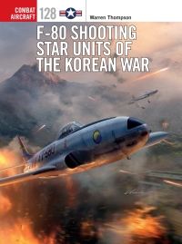 Cover image: F-80 Shooting Star Units of the Korean War 1st edition 9781472829054